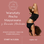 Warsztat Pincha Mayurasana z&nbsp;Dominiką Płachecką | Bydgoszcz | STAN HARMONII